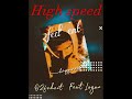 HIGHSPEED X O2fedent X Logan ( Official audio)