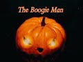 The Boogie Man / Halloween Short