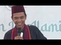 ISLAM RAHMATAN LIL ALAMIIN OLEH USTADZ ABDUL SOMAD