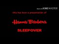 Hanna Barbera Sleepover (2006-present)