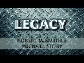 Legacy   Robert W  Smith & Michael Story