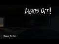 Lights Off! [Horror Game]