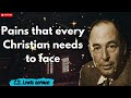 Pains that every Christian needs to face - C. S.  Lewis sermon