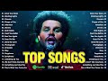 The Weeknd, Miley Cyrus, Dua Lipa, Sia, Ed Sheeran, Maroon 5, Adele, Rihanna - Top 100 Songs Of 2023