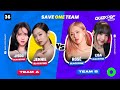 2 IDOLS vs 2 IDOLS: SAVE ONE TEAM ⚡️Save Two, Drop Two: Kpop idols - KPOP QUIZ 2024