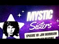 Mystic sisters podcast next episode - Jim Morrison channeled messages