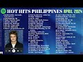 HOT HITS PHILIPPINES - APRIL 2024 UPDATED SPOTIFY PLAYLIST