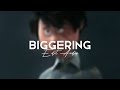 Biggering - Edit Audio