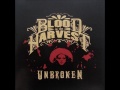 Blood Is The Harvest - Unconditional Love