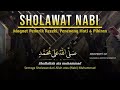 SHOLAWAT JIBRIL PENARIK REZEKI PALING MUSTAJAB, SHOLAWAT NABI MUHAMMAD SAW, Sholawat Jibril Merdu