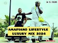 AMAPIANO LIFESTYLE LUXURY MIX 2024: (E.P 11) | Kelvin Momo | Mdu aka Trp | Kabza | *by Mr Mudau*