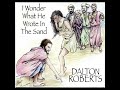 DALTON ROBERTS WRITES A SONG IN HONOR OF  MY UNCLE REDBIRD CLINGAN CALLED A SONG FOR REDBIRD.