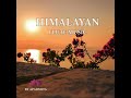 Himalayan Flute Music Epi. 110