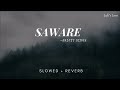 Saware (Slowed + Reverb) | Arijit Singh | Phantom | Lofi's Love