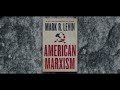 American Marxism - Mark Levin (Audiobook) Chapter 3 Part 2