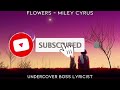 [Lyrics Video] // Flowers - Miley Cyrus