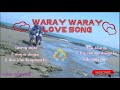 Waray waray love song nonstop