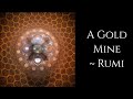 Rumi ~ 𝐀 𝐆𝐨𝐥𝐝 𝐌𝐢𝐧𝐞 ~  Sufi Mystics