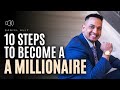 10 Steps I Took to Become a Millionaire
