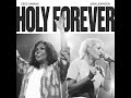 Holy Forever (Live) (feat. CeCe Winans)