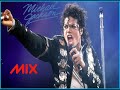 ►MIX MICHAEL JACKSON