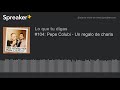 #104: Pepe Colubi - Un regalo de charla