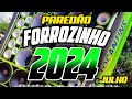 PAREDÃO • FORROZINHO 2024 REPERTÓRIO JULHO 🚀🥃🔊 • ATUAIS #forrozin #piseiro #nordeste #piseiroforro