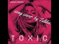 Toxic- Britney Spears | Song Cover by TuliKashu