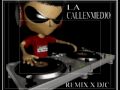 LA CALLENMEDIO YA NO TE QUIERO VER REMIX X DJ_CHULES.avi