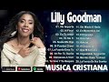 The most important of LILLY GOODMAN🙏Grands of Adoración🙏And the majors Canciones#Al Final, This Amor