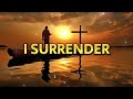 I Surrender | Hillsong Worship With Lyrics 2024