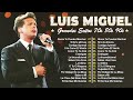 Luis Miguel - Mejores Canciones II MIX ROMANTICOS💕