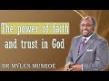 Dr Myles Munroe - The Power of Faith and Trust in God