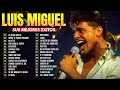 Luis Miguel Sus 20 Mejores Canciones de Todos los Tiempos 🎶 Mix Musica Romantica