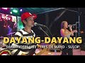 DAYANG-DAYANG | Sweetnotes Live @ Tres De Mayo SULOP