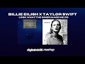 Billie Eilish Vs Taylor Swift - Look What The Diner Made Me Do (digitalmk06 mashup) (Audio) [HQ]