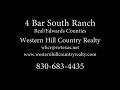4 Bar South Ranch-Western Hill Country Realty- 830-683-4435