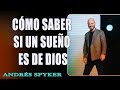 Cómo saber si un sueño es de Dios - Sueños y Visiones   Ps. Andrés Spyker