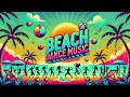 Beach Dance Music Playlist