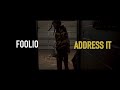 Foolio “Address It” Official Video