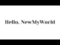 Hello, NewMyWorld / モノクローン【歌ってみた】