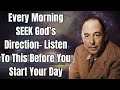 Every Morning Seek God's Direction - Listen TO This Before You Start Your Day | C.S Lewis