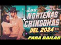 Las Norteñas Más Chingonas del 2024💃🏽 Norteñas Mix 💃🏽 Norteñas Para Bailar 💃🏽 Cumbias norteñas 2024