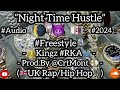 “Night Time Hustle🌘😈💷” #Freestyle🎙- 👑Kingz #RKA👥 - Prod.By @CrtMont 💽 #Audio #2024(UK Rap/Hip Hop)