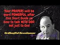 Your PRAYERS will be more POWERFUL after this Short Guide on how to talk WITH GOD, not just to God