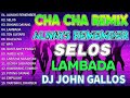 Nonstop Cha Cha Disco Remix 2024 - ALWAYS REMEMBER US THIS WAY - BEST TAGALOG POWER LOVE SONG 2024