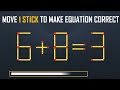 Move 1 Stick To Make Equation Correct-New Full 16