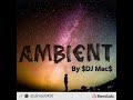 Ambient-(Lofi Type Beat) By $DJ Mac$