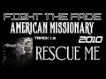 Fight the Fade[2010]American Missionary 13 Rescue Me