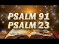 Psalm 91 and Psalm 23: Prayer and Powerful Word.